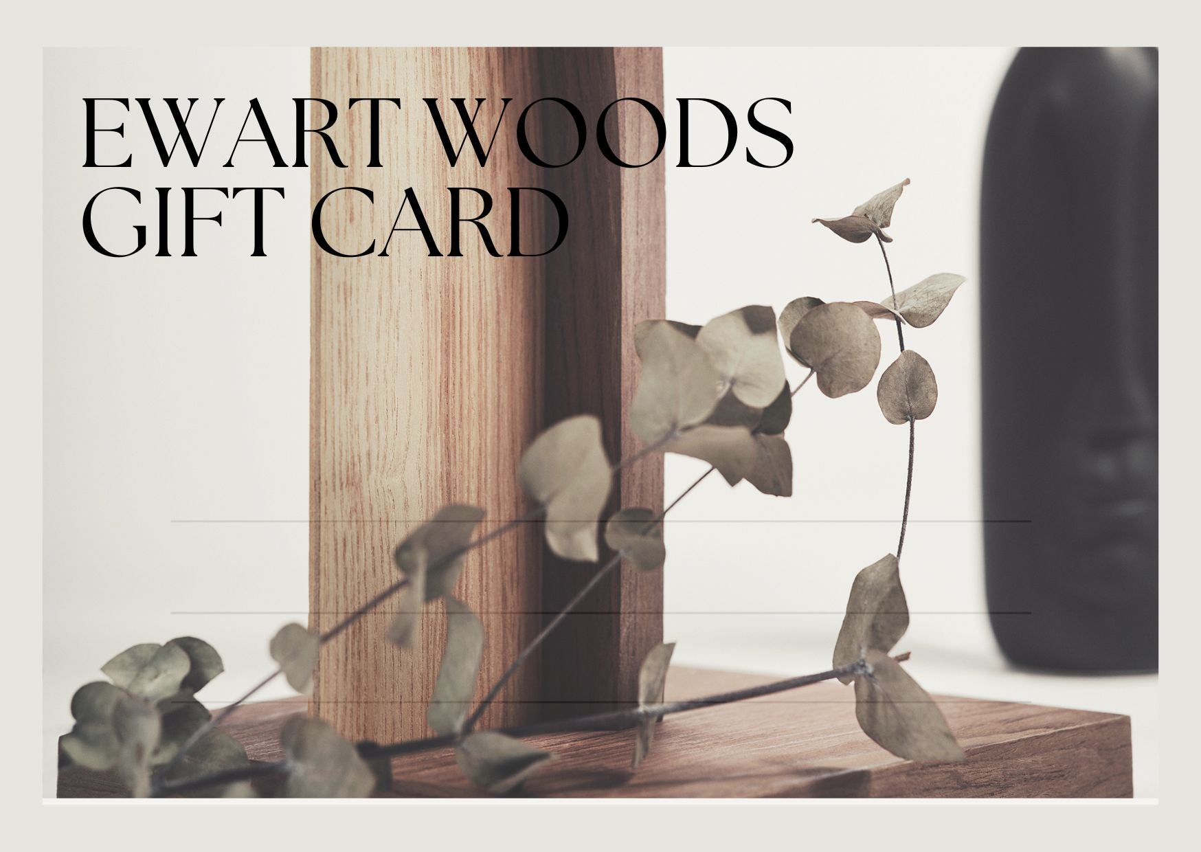 EWART WOODS Gift Card