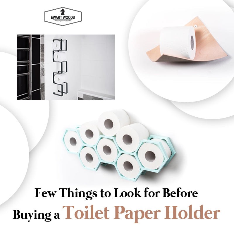 Few Things to Look for Before Buying a Toilet Paper Holder