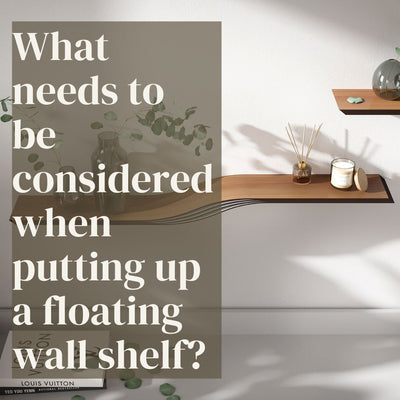 What needs to be considered when putting up a floating wall shelf?