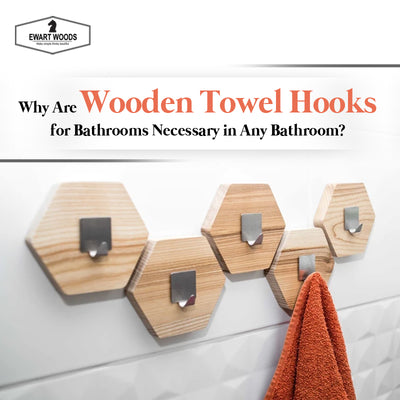 ¿Por qué son necesarios los ganchos de madera para toallas para baños en cualquier baño?