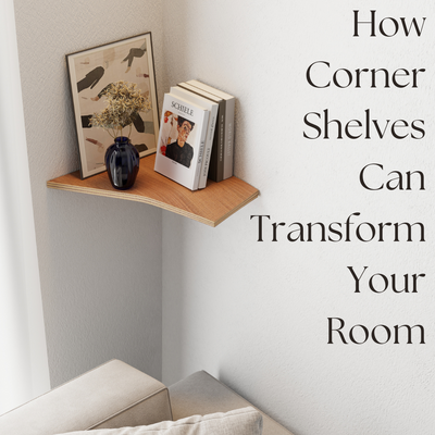 Maximizing Space: How Corner Shelves Can Transform Your Room